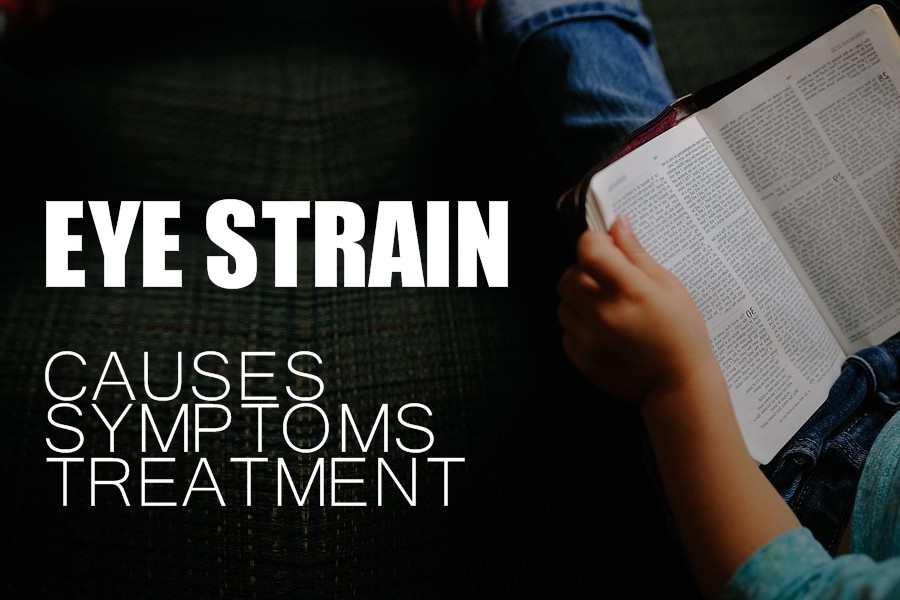 Eye Strain Symptoms and Treatments